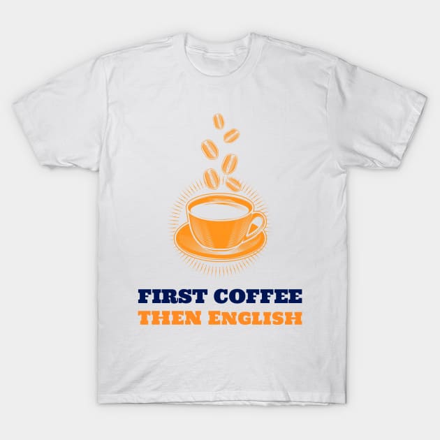 English & Coffee T-Shirt by ArtDesignDE